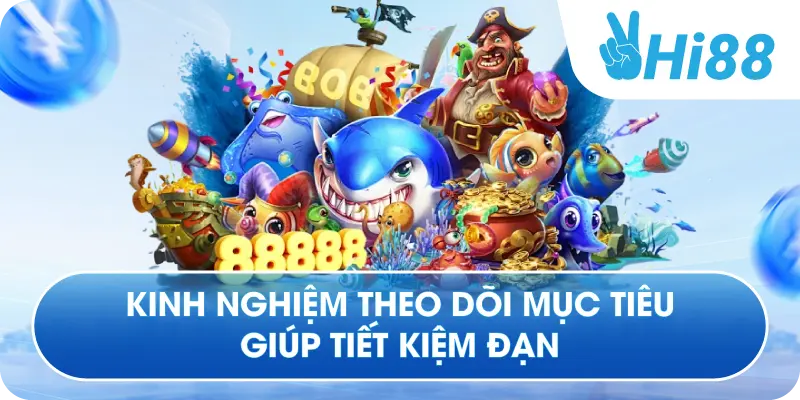 Kinh nghiệm theo dõi mục tiêu giúp tiết kiệm đạn