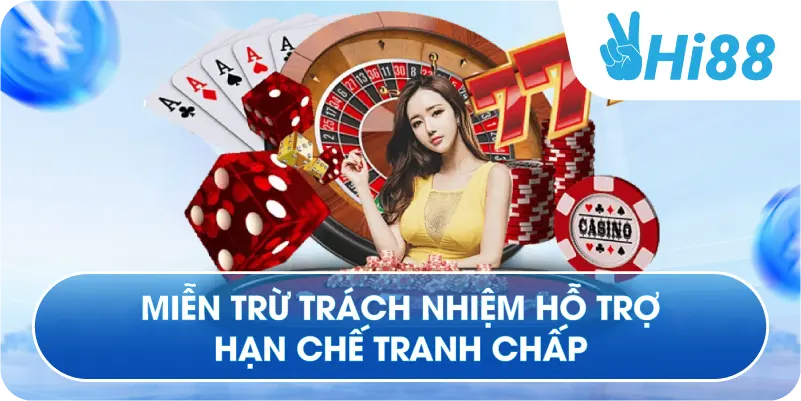 Miễn trừ trách nhiệm hỗ trợ hạn chế tranh chấp